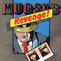 Mugsy's Revenge