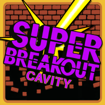 Super Breakout: Cavity